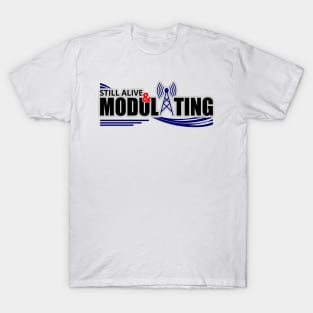 Still Modulating - Amateur Ham Radio T-Shirt